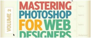 Mastering Photoshop for Web Design, Vol. 2