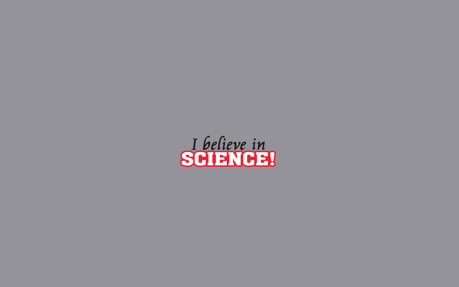 believe in science