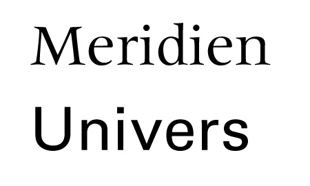 univers and meridien by Frutiger