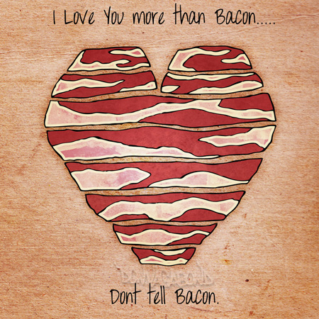 I love you more than bacon