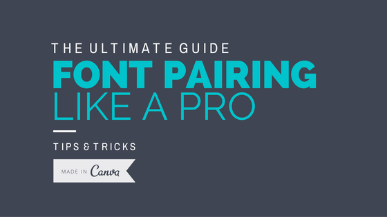 The Ultimate Guide To Font Pairing