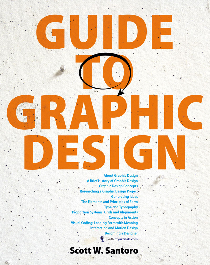 A new guide to graphic design by Scott W. Santoro