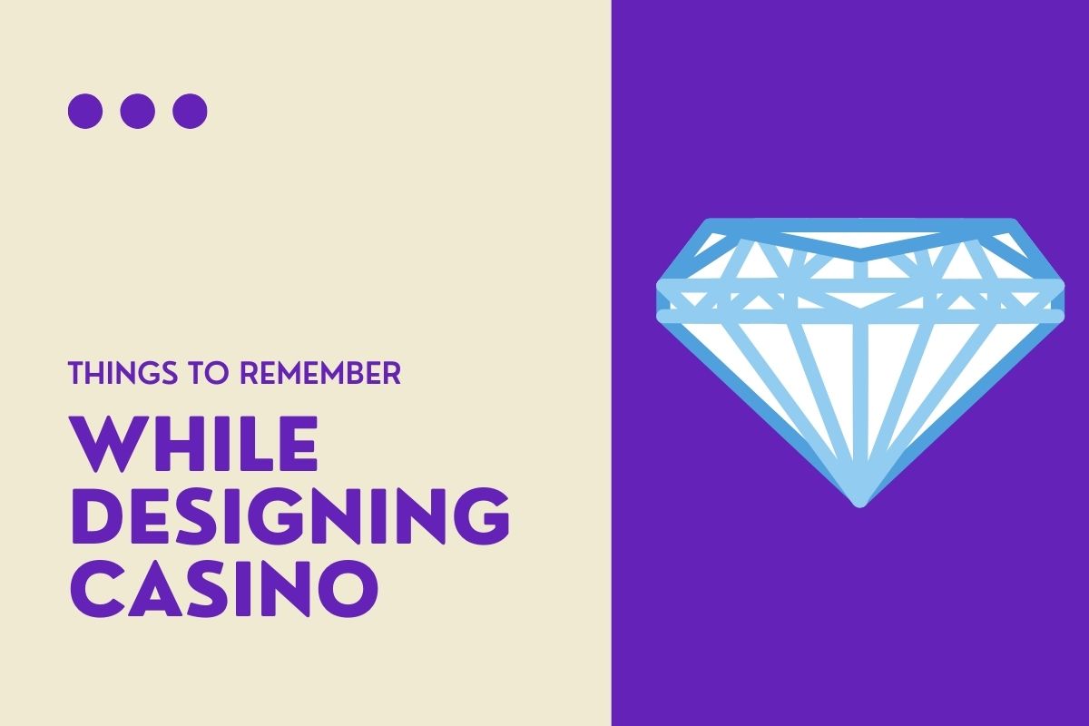 Things To Remember While Designing Online Casino