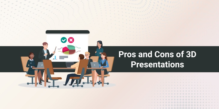 Pros and Cons of 3D Presentations